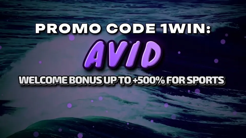 How to enter the 1win promo code AVID and claim the welcome bonus on your first deposit